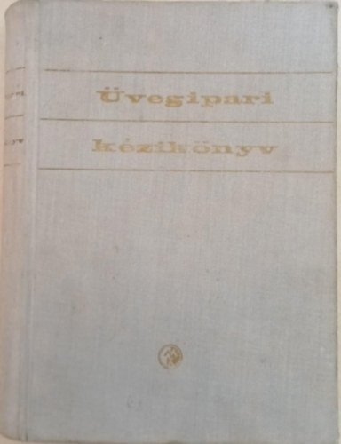 Knapp Oszkár dr. (szerk.); Korányi György dr. (szerk.): Üvegipari kézikönyv