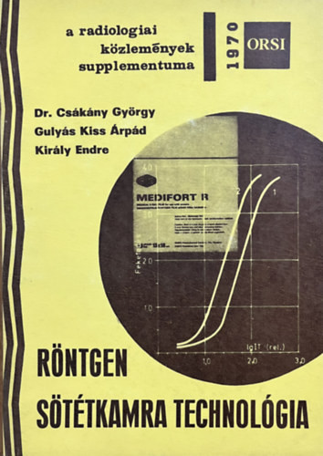 Dr. Csákány György, Gulyás Kiss Árpád, Király Endre: Röntgen sötétkamra technológia