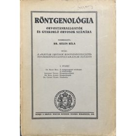 Dr. Kelen Béla: Röntgenológia
