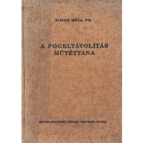 Dr. Simon Béla: A fogeltávolítás műtéttana