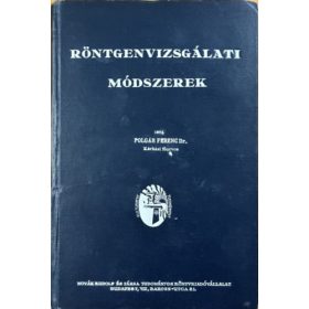 Polgár Ferenc dr.: Röntgenvizsgálati módszerek