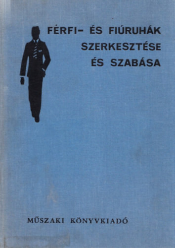 Dr. Bugár János (szerk.): Férfi- és fiúruhák szerkesztése és szabása
