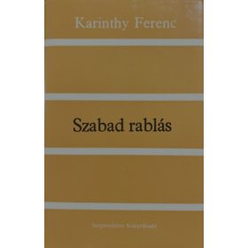 Karinthy Ferenc: Szabad rablás