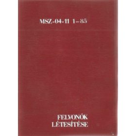 Felvonók létesítése MSZ - 04-11/1-85
