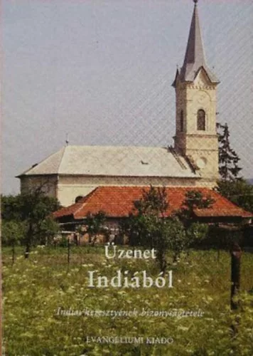 Sándor Endre- Bakth Szingh: Üzenet Indiából (Indiai keresztyének bizonyságtétele)