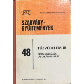   Magyar Szabványügyi Hivatal: Szabványgyűjtemények. 48 Tűzvédelem. III. kötet
