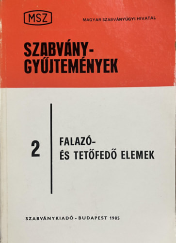 Mogyorósi Sándor (szerk.): Falazó- és tetőfedő elemek Szabványgyűjtemények