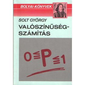 Solt György: Valószínűségszámítás (Bolyai-könyvek)