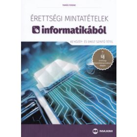   Tamás Ferenc: Érettségi mintatételek informatikából (60 közép- és emelt szintű tétel)