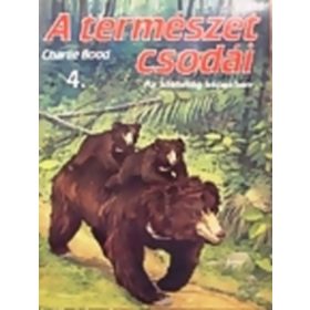   Charlie Bood: A természet csodái 4. (Az állatvilág képekben)