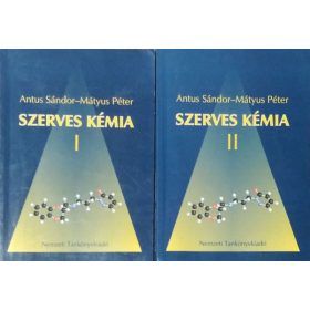 Antus Sándor - Mátyus Péter: Szerves kémia I-II.