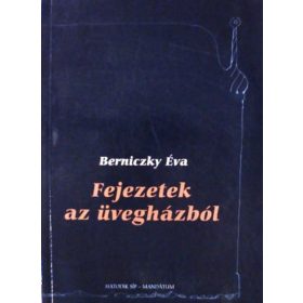 Berniczky Éva: Fejezetek az üvegházból