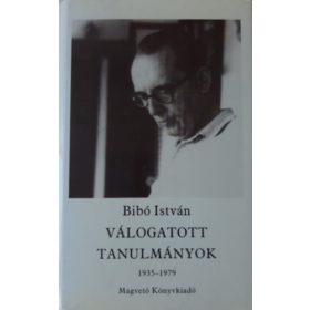 Bibó István: Válogatott tanulmányok IV. 1935-1979