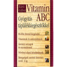   Kürti Gábor: Vitamin ABC - Gyógyítás táplálékkiegészítőkkel