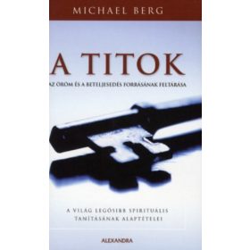   Michael Berg: A titok - Az öröm és a beteljesedés forrásának feltárása
