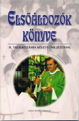 Rédly Elemér: Elsőáldozók könyve II. Találkozásra készülünk Jézussal