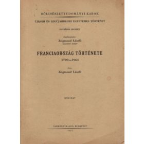 Zsigmond László: Franciaország története 1789-1964