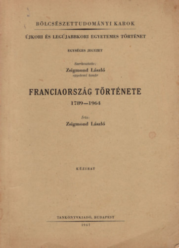 Zsigmond László: Franciaország története 1789-1964