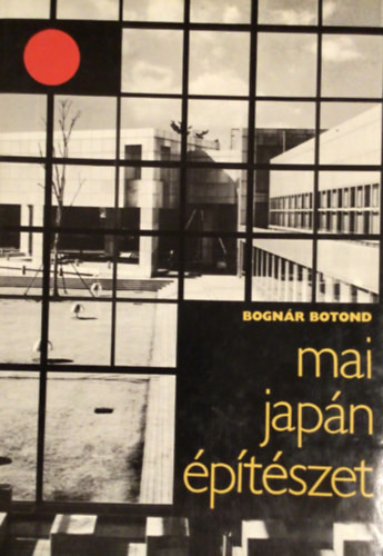 Bognár Botond: Mai japán építészet