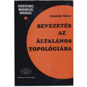 Császár Ákos: Bevezetés az általános topológiába