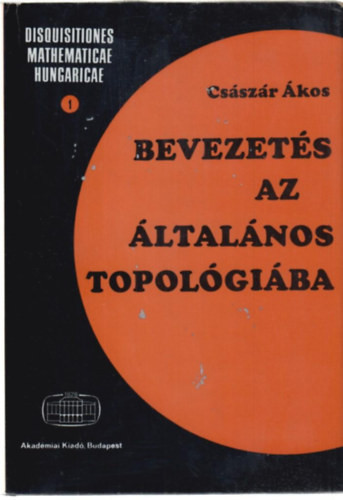 Császár Ákos: Bevezetés az általános topológiába