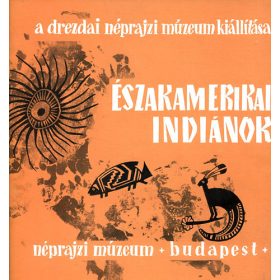 Néprajzi Múzeum: Északamerikai indiánok