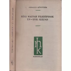 MÁTRAI LÁSZLÓ: Régi magyar filozófusok XV-XVII. század