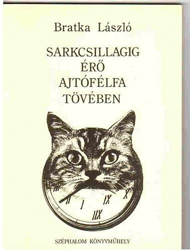 Bratka László: Sarkcsillagig érő ajtófélfa tövében