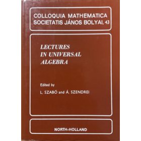   Edited by L. Szabó and Á. Szendrei: Lectures in universal algebra - Colloquia Mathematica Societatis János Bolyai, 43
