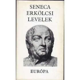 Lucius Annaeus Seneca: Erkölcsi levelek