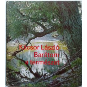 Kácsor László: Barátom a természet
