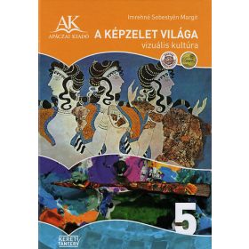 Imrehné Sebestyén Margit: A képzelet világa 5. o.