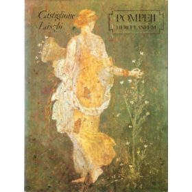 Castiglione László: Pompeji Herculaneum