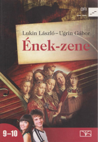 Lukin László-Ugrin Gábor: Ének-zene - Középiskola 9-10. évfolyam