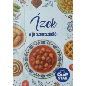   Nagy Emese - Gawelda Regina Réka - Bóka Fruzsina Mercédesz (szerk.): Ízek a jó szomszédtól - Co-Op Star receptkönyv