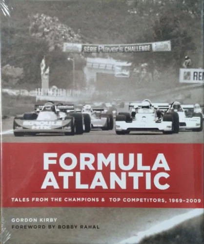 Gordon Kirby: Formula Atlantic - Tales from the Champions and Top Competitors, 1969-2009