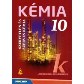   Péntek Lászlóné; Dr. Siposné Dr. Kedves Éva; Horváth Balázs: Kémia 10 - Szervetlen és szerves kémia
