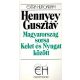 Hennyey Gusztáv: Magyarország sorsa Kelet és Nyugat között (EH)