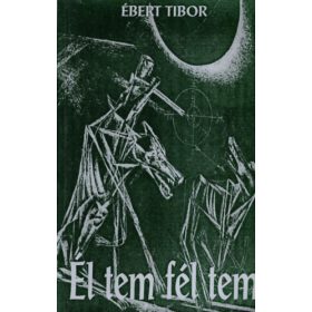 Ébert Tibor: Él tem fél tem