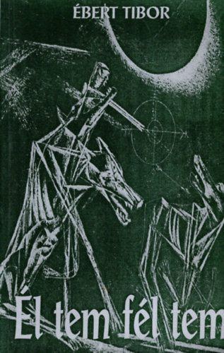 Ébert Tibor: Él tem fél tem