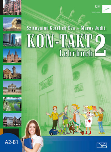 Gottlieb Éva, Maros Judit: KON-TAKT 2 - Lehrbuch A2-B1
