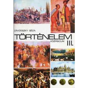 Závodszky Géza: Történelem - Középiskolák III.