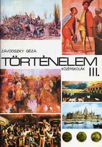 Závodszky Géza: Történelem - Középiskolák III.
