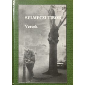 Selmeczi Tibor: Selmeczi Tibor -versek - Dedikált!