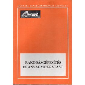   Prezenszki Józsefné: Rakodásgépesítés és anyagmozgatás I.