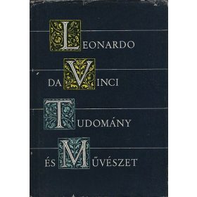   Leonardo Da Vinci: Tudomány és művészet Válogatás művészeti írásaiból