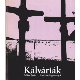Szilágyi István: Kálváriák (építészeti hagyományok)