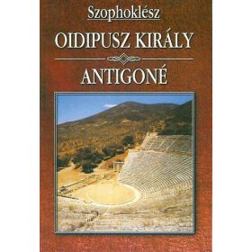 Szophoklész: Oidipusz király - Antigoné