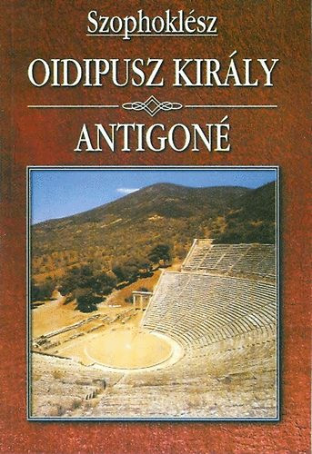 Szophoklész: Oidipusz király - Antigoné