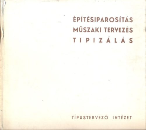 Katona József: Építésiparosítás, műszaki tervezés, tipizálás